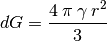 dG = \frac{4 \: \pi \: \gamma \: r^2}{3}